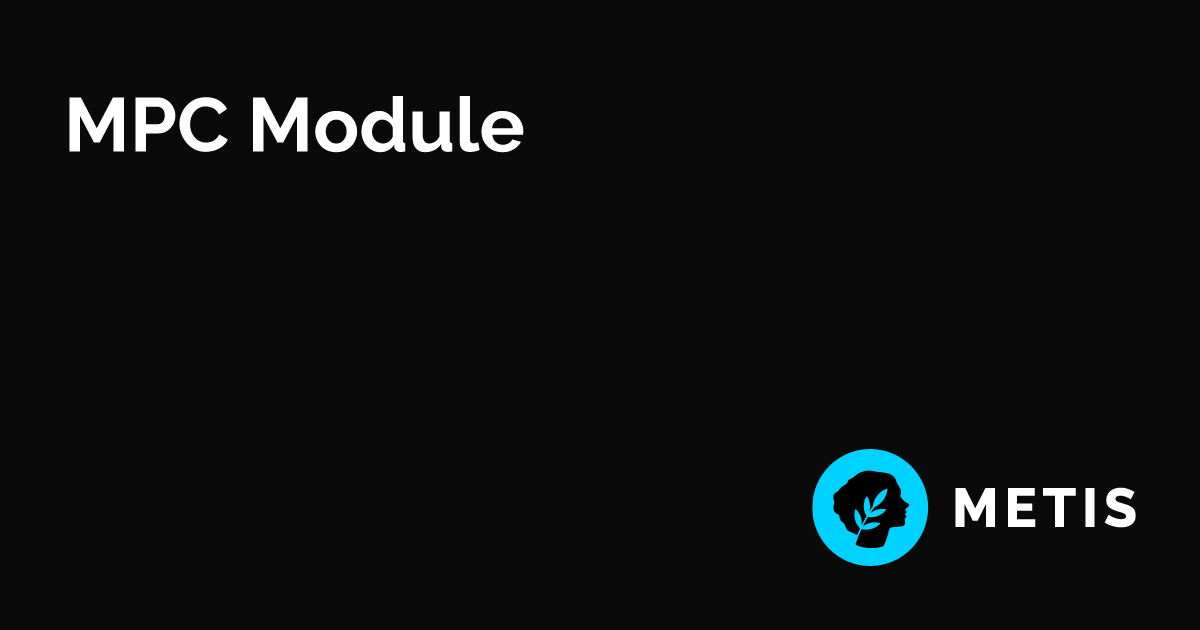 MPC Module | Metis Docs